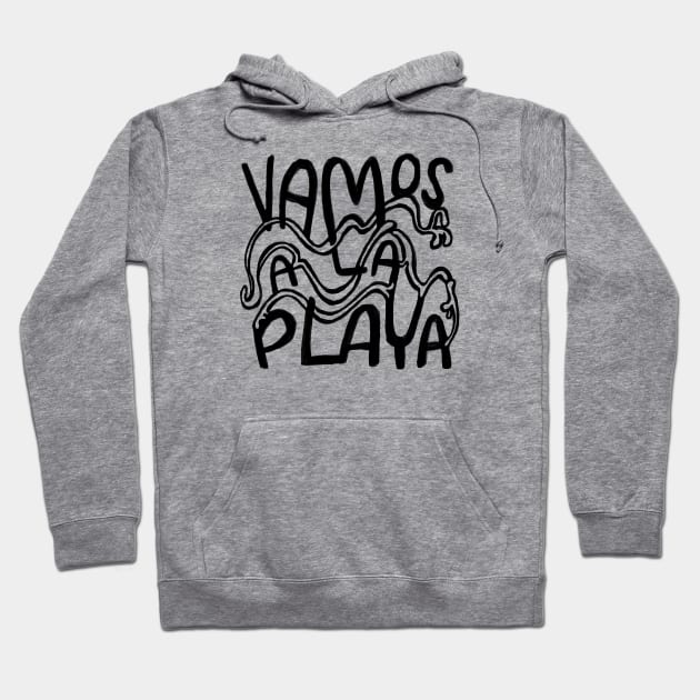 Vamos A La Playa, Let's go to the beach Hoodie by badlydrawnbabe